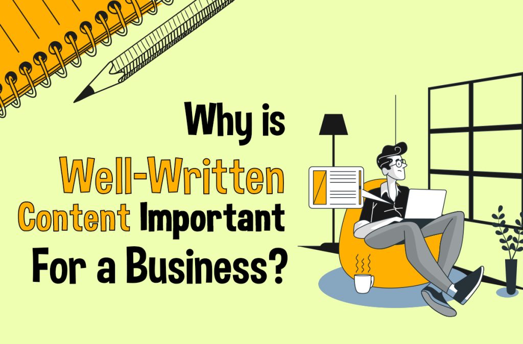 Why Is Well-Written Content Important For A Business?