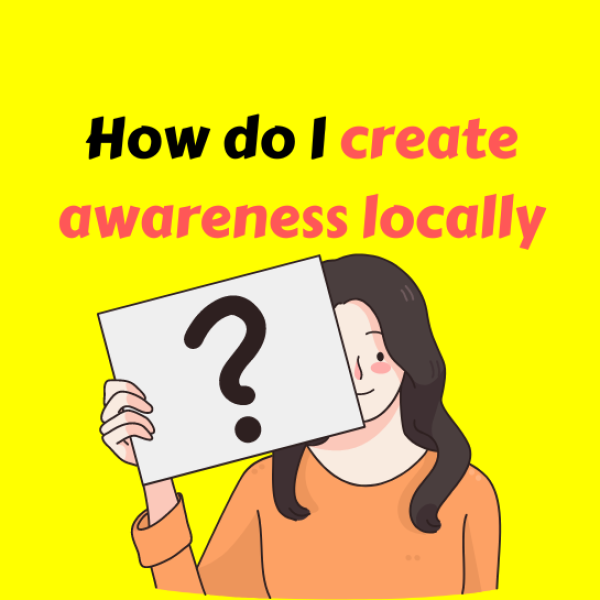 How-do-I-create-awareness-locally